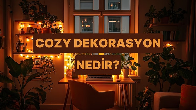 Evine Samimi Bir Hava Katacak “Cozy Dekorasyon” Nedir?