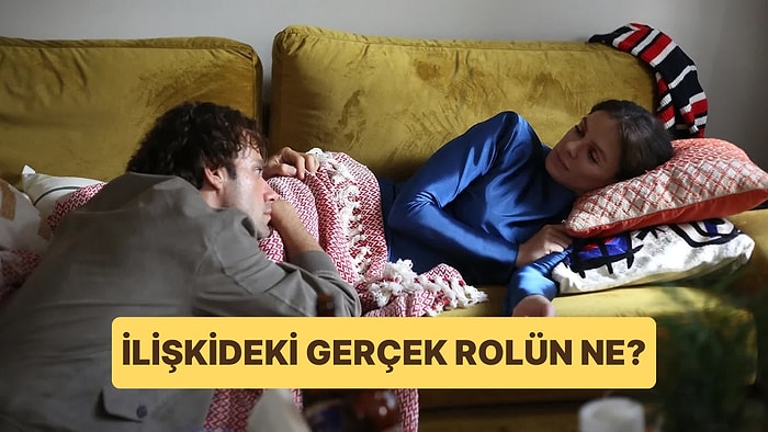 İlişkide Gerçek Rolün Ne?