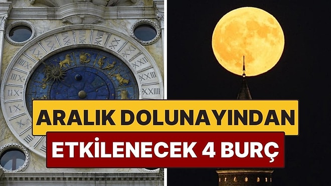 Aralık Dolunayından En Çok Etkilenecek 4 Burç: Yıl Bitmeden Şans Kapıları Açılıyor!
