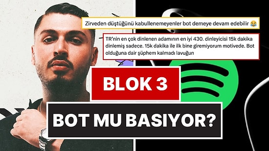 Blok3 Bot mu Basıyor? Spotify Türkiye'de En Çok Dinlenen Sanatçı Olan Blok3 Tartışma Yarattı!