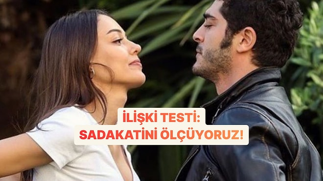 İlişki Testi: Sadakatini Ölçüyoruz!