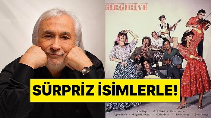 Müjdat Gezen “Gırgıriye” Filmini Yeniden Çekeceğini Duyurdu: Uğur Dündar da Kadroda