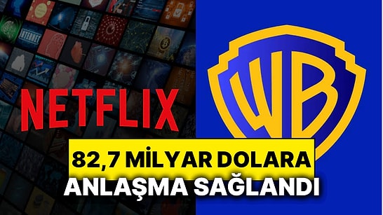 Netflix, Warner Bros. Discovery'i Satın Alacak