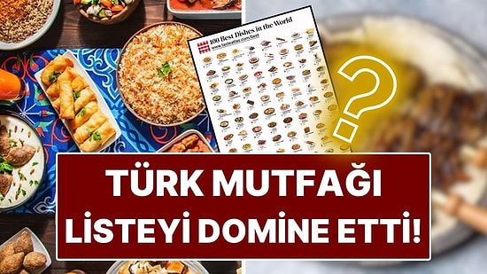 Dünyanın En İyi 100 Yemeği Belli Oldu: Türkiye’den TasteAtlas Listesine Giren 10 Yemek