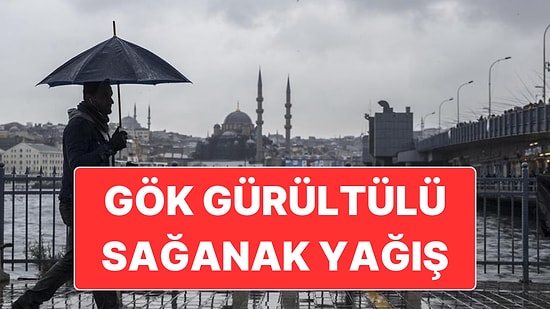 Valilik ve AKOM’dan İstanbul İçin Kuvvetli Yağış Uyarısı