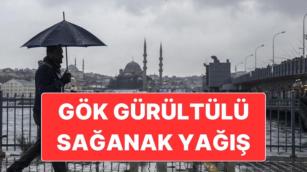 Valilik ve AKOM’dan İstanbul İçin Kuvvetli Yağış Uyarısı