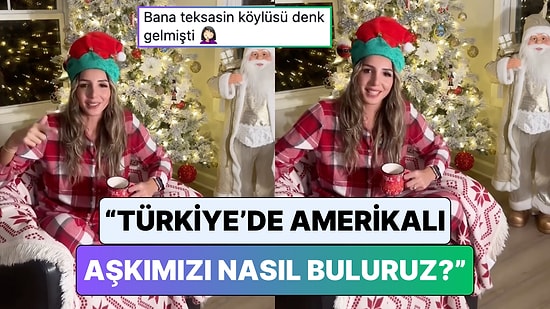 Amerika’da Yaşayan Bir Kadın Türkiye'deki Kadınlara Anlattı: "Türkiye'de Amerikalı Aşkımızı Nasıl Buluruz?"