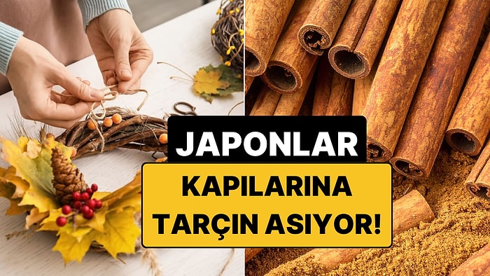 Japonlar Neden Kış Aylarında Evlerinin Kapısına Tarçın Asıyor?