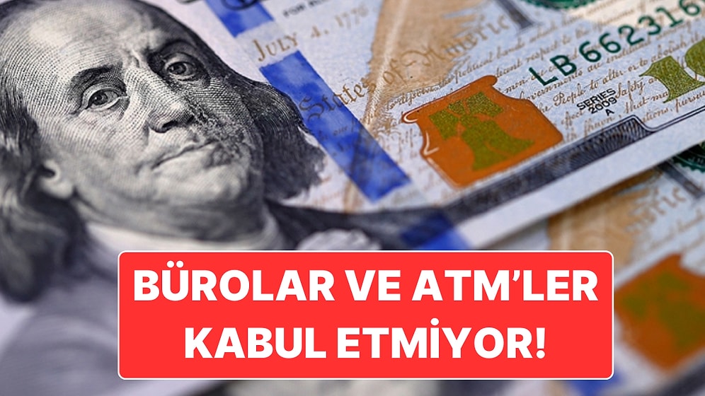Yine Sahte Dolar Kabusu: Döviz Büroları ve ATM’ler 50 ve 100 Dolarlık Banknotları Almıyor