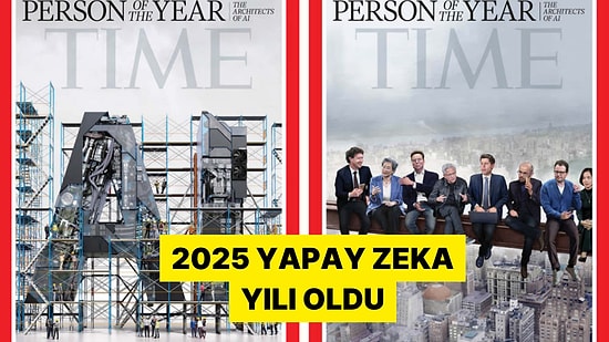 Yapay Zeka Yılı! Time Dergisi 2025 İçin Yılın Kişisini Çifte Kapakla Duyurdu