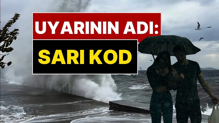 Meteoroloji Saat Vererek Uyardı: Beş Kente Sarı Kodlu Uyarı