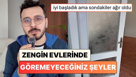 Bir İçerik Üreticisi Zengin Evlerinde Asla Bulamayacağınız Şeyleri Sıraladı