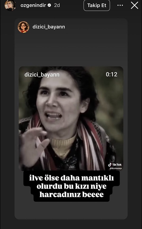 Özge Arslan, "İlve ölseydi daha mantıklı olurdu bu kızı niye harcadınız be?" yazdı.