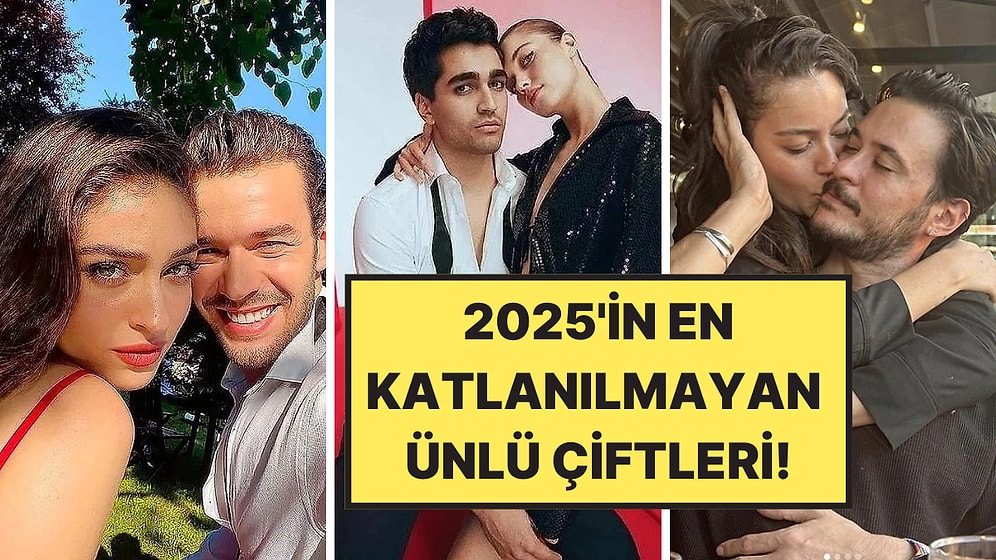 Sabır Taşı Olsa Çatlardı: 2025'te En Katlanılmayan Ünlü Çiftleri Mercek Altına Aldık