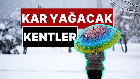 Meteoroloji 15 Aralık Pazartesi Günü Kar Yağacak Kentleri Açıkladı
