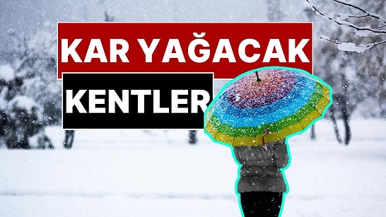 Meteoroloji 15 Aralık Pazartesi Günü Kar Yağacak Kentleri Açıkladı