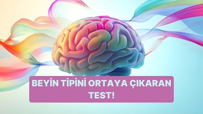 Bu Test Senin Beyin Tipini Ele Veriyor!