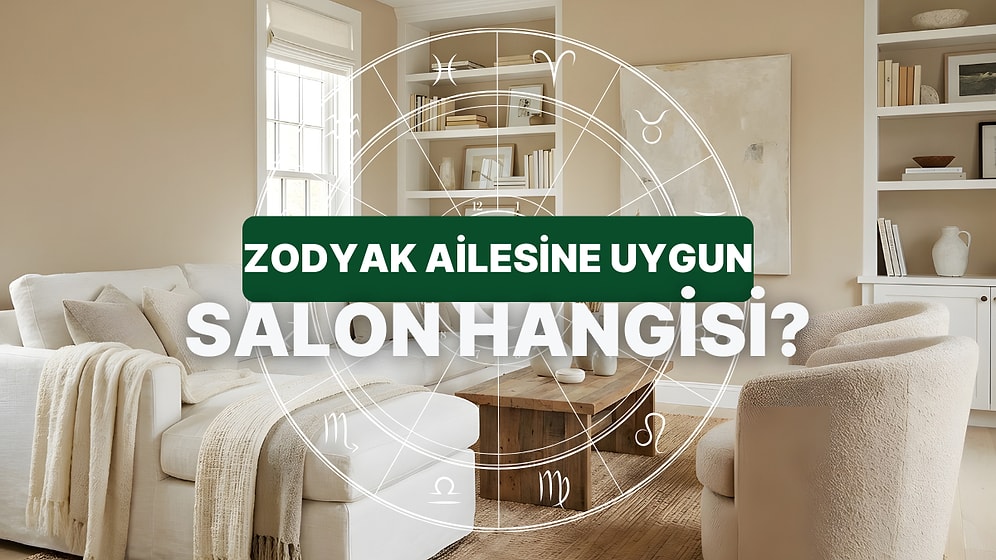 Burcuna Göre Hangi Salon Tasarımı Sana Uygun?