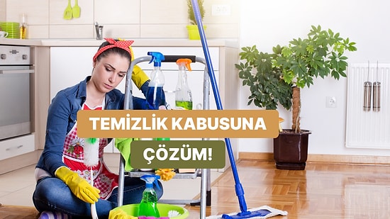 En Büyük Kabusu Ev Temizliği Olanların Anlayacağı 10 Durum