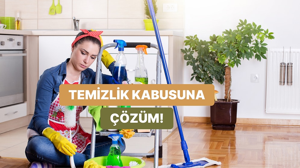 En Büyük Kabusu Ev Temizliği Olanların Anlayacağı 10 Durum