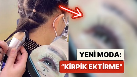 Estetik Çılgınlığına Bir Yenisi Daha Eklendi: Bir Kadın Kirpik Ektirme İşlemini Paylaştı