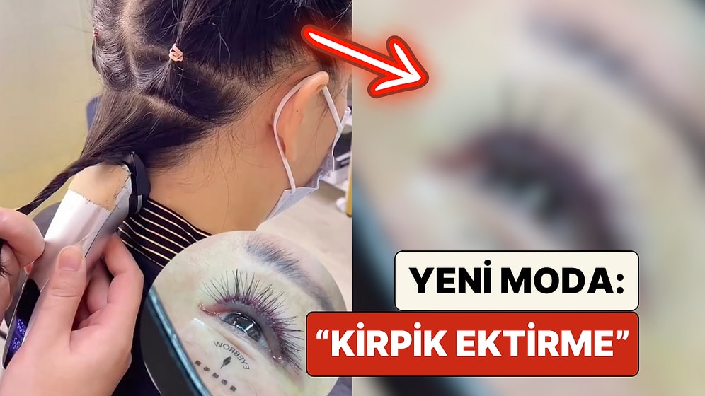 Estetik Çılgınlığına Bir Yenisi Daha Eklendi: Bir Kadın Kirpik Ektirme İşlemini Paylaştı
