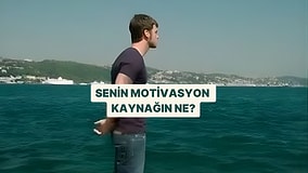 Senin Motivasyon Kaynağın Ne?