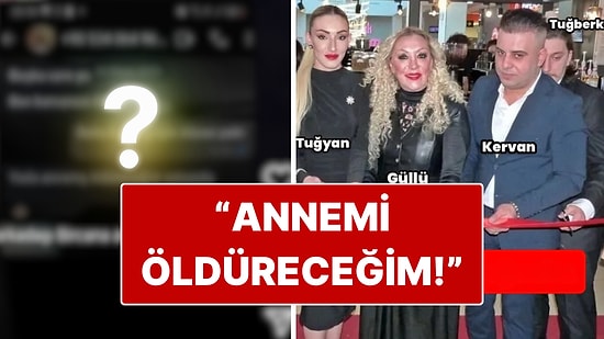 Kervan'a Annesi Güllü'nün Düştüğü Pencereyi Gösteren Tuğyan'ın "Annemi Öldüreceğim" Mesajı İfşalandı!