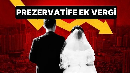 Çin Düşen Doğum Oranları Sebebiyle Prezervatiflere Ek Vergi Hazırlığı Yapıyor