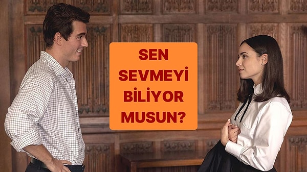 3. Gerçekten Sevmeyi Biliyor musun?