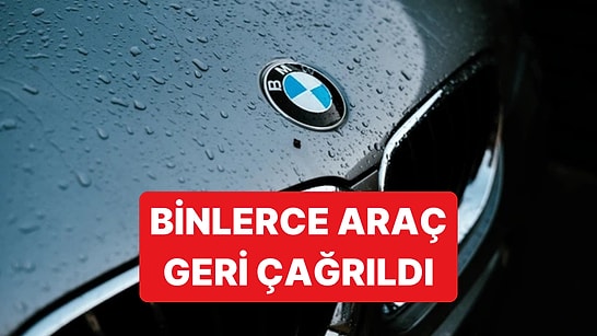 BMW Direksiyon Problemi Nedeniyle Binlerce Aracı Geri Çağırdı