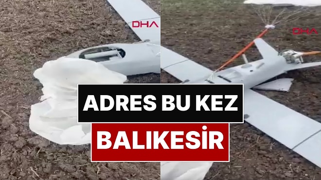 Neler Oluyor? Bu Kez Balıkesir’de İHA Düştü!