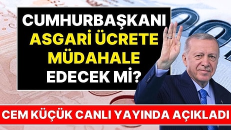 Cem Küçük’ten Asgari Ücret Açıklaması: Cumhurbaşkanı Erdoğan Asgari Ücrete Müdahale Edecek mi?
