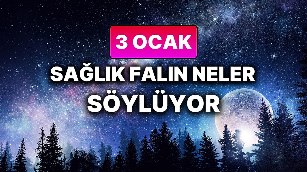 Günlük Sağlık Burç Yorumuna Göre 3 Ocak Cumartesi Günün Nasıl Geçecek?