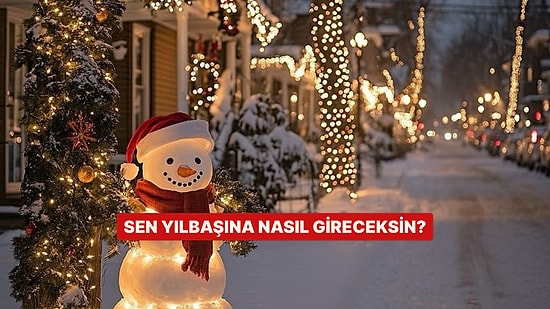 Yılbaşını Nasıl Geçireceksin?