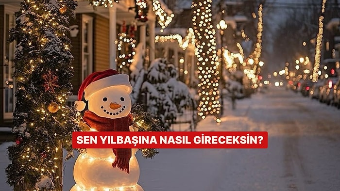 Yılbaşını Nasıl Geçireceksin?