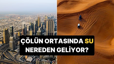 Ne Gölleri Var Ne Nehirleri: Birleşik Arap Emirlikleri'nde Milyonlarca Kişiye Nasıl Su Sağlanıyor?