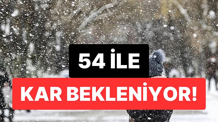 54 Şehre Kar Yağacak: Yeni Yıla Kar Yağışıyla Girecek İllerimiz Açıklandı