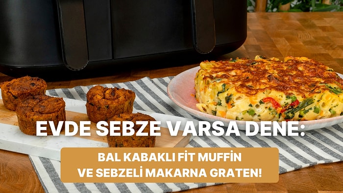 Airfryer'da Bal Kabaklı Fit Muffin ve Mini Sebzeli Makarna Graten Nasıl Yapılır?