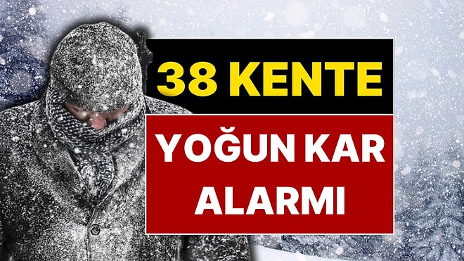 Saat Belli Oldu, Hazırlıksız Çıkmayın! Meteorolojiden 38 Kente Sarı ve Turuncu Kodlu Yoğun Kar Yağışı Uyarısı