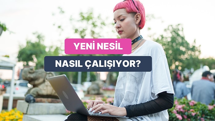 Yeni Neslin Çalışma Modelleri Ekonomiyi Nasıl Şekillendiriyor?
