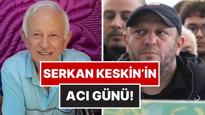 İkinci Kez Yasa Boğuldu: Serkan Keskin’in Babası Vehbi Keskin Hayatını Kaybetti