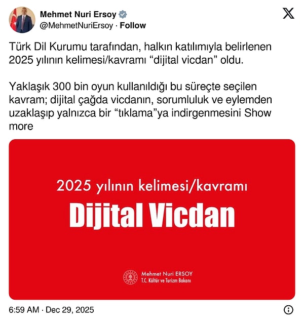 2025 yılının kelimesi 'dijital vicdan' olarak seçildi. Kültür ve Turizm Bakanı Mehmet Nuri Ersoy'un paylaşımı şöyle oldu: