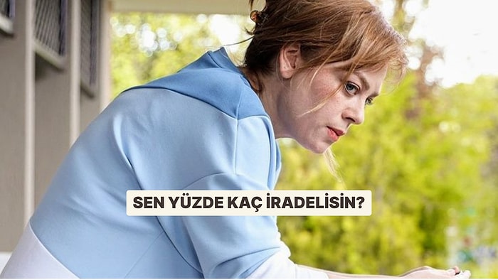 Yüzde Kaç İradelisin?