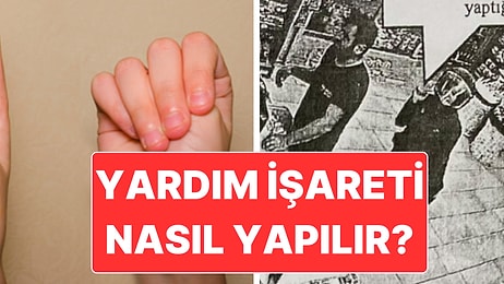 Kadınların Yardım İşareti Nasıl Yapılır? Hatice Yalman da 4 Parmak İşareti ile Yardım İstemiş
