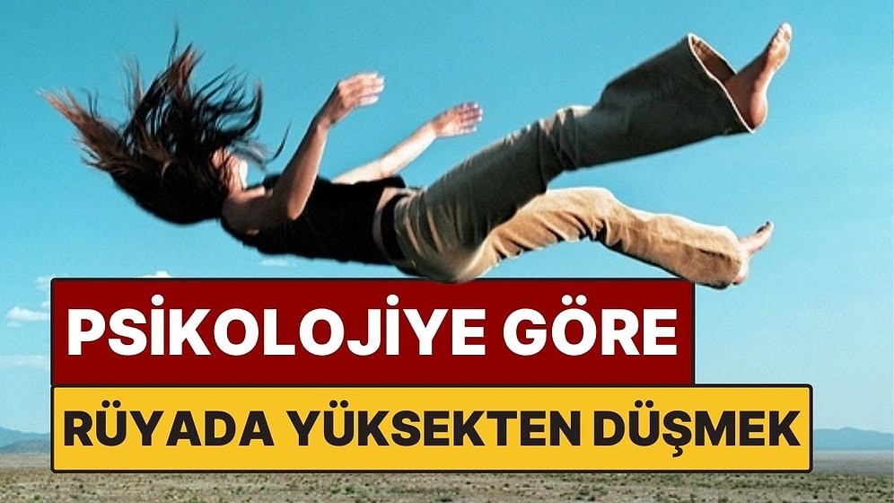 Psikolojiye Göre Rüyada Yüksekten Düşmek Ne Anlama Geliyor?