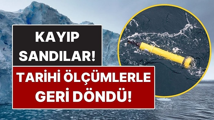 Antarktika’da Kaybolan Robotun Getirdiği Veriler Bilim İnsanlarını Şaşkına Çevirdi