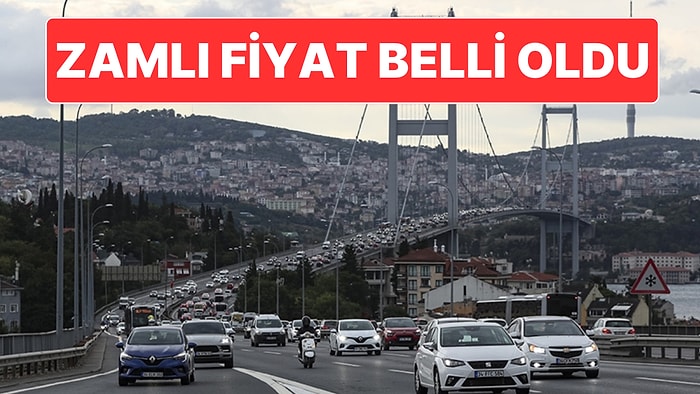 1 Ocak 2026’da Geçerli Olacak Köprü ve Otoyol Zamları Belli Oldu