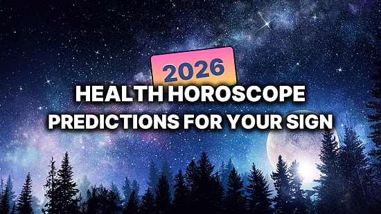 What Will 2026 Be Like According to Your Annual Health Horoscope?