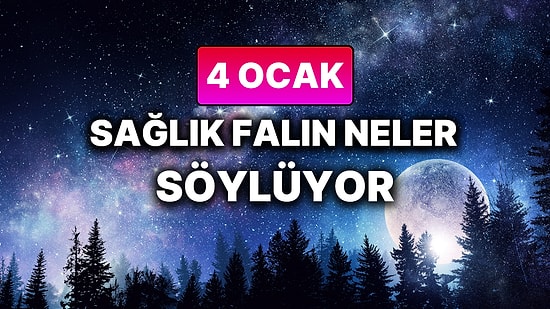 Günlük Sağlık Burç Yorumuna Göre 4 Ocak Pazar Günün Nasıl Geçecek?